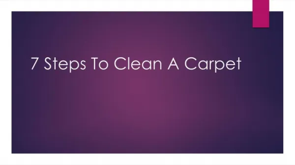 7 Steps To Clean A Carpet