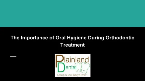 The Importance of Oral Hygiene During Orthodontic Treatment - Plainland Dental