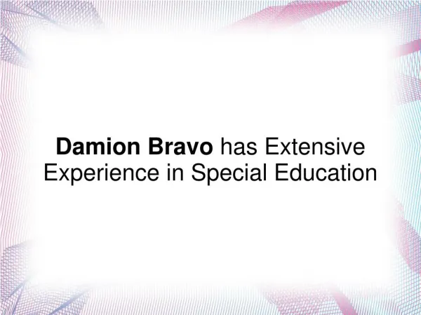 Damion Bravo has Extensive Experience in Special Education