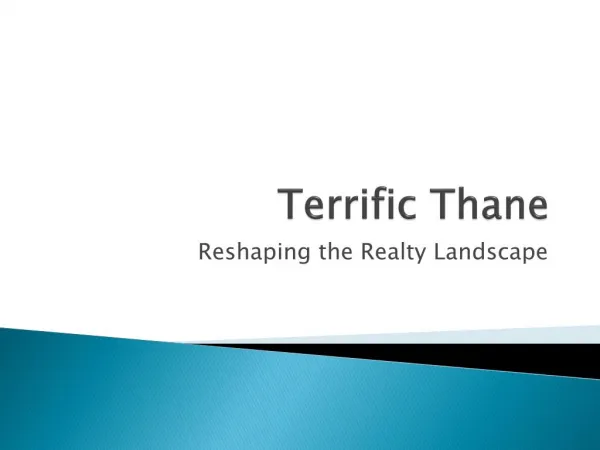 Terrific Thane - Reshaping The Realty Landscape