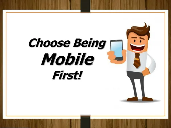 Choose Being Mobile First!