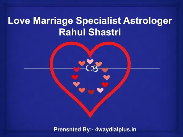 Love Marriage Specialist Astrologer Rahul Shastri