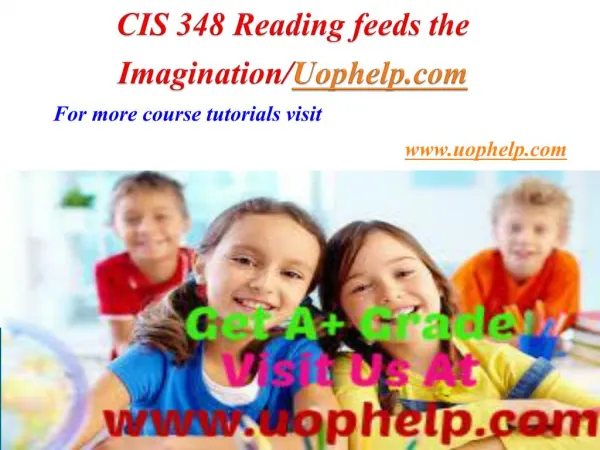 CIS 348 Reading feeds the Imagination/Uophelpdotcom