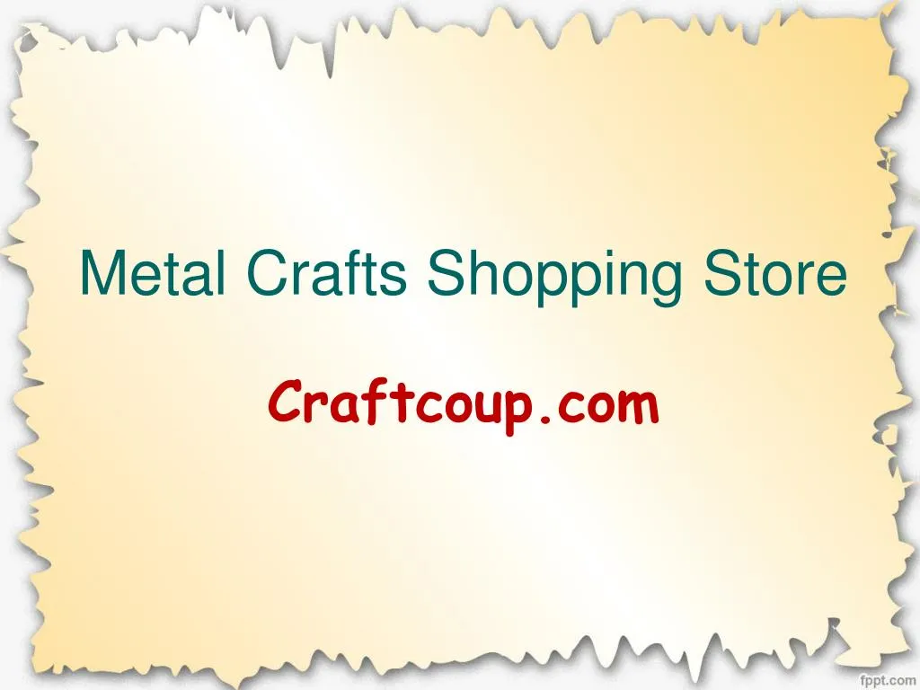 metal crafts shopping store