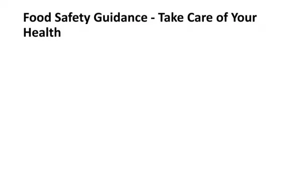 Food Safety Guidance - Take Care of Your Health