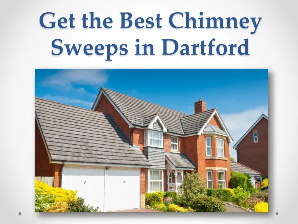 get the best chimney sweeps in dartford