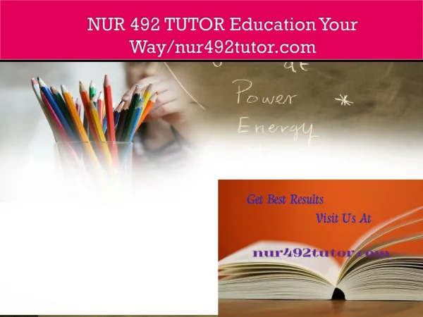 NUR 492 TUTOR Education Your Way/nur492tutor.com