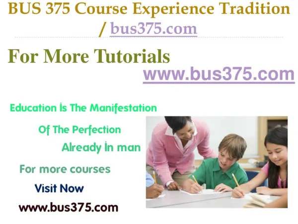 BUS 375 Course Experience Tradition / bus375.com