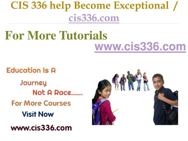 CIS 336 help Become Exceptional / cis336.com