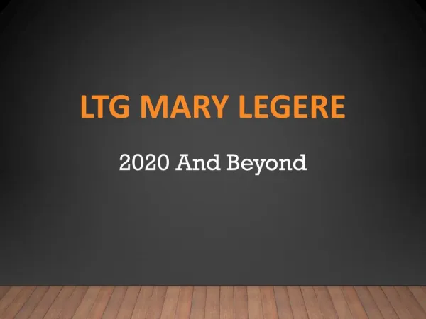 LTG Mary Legere - 2020 And Beyond