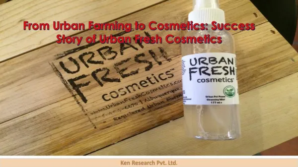 Success Story of Urban Fresh Cosmetics; Ken Research