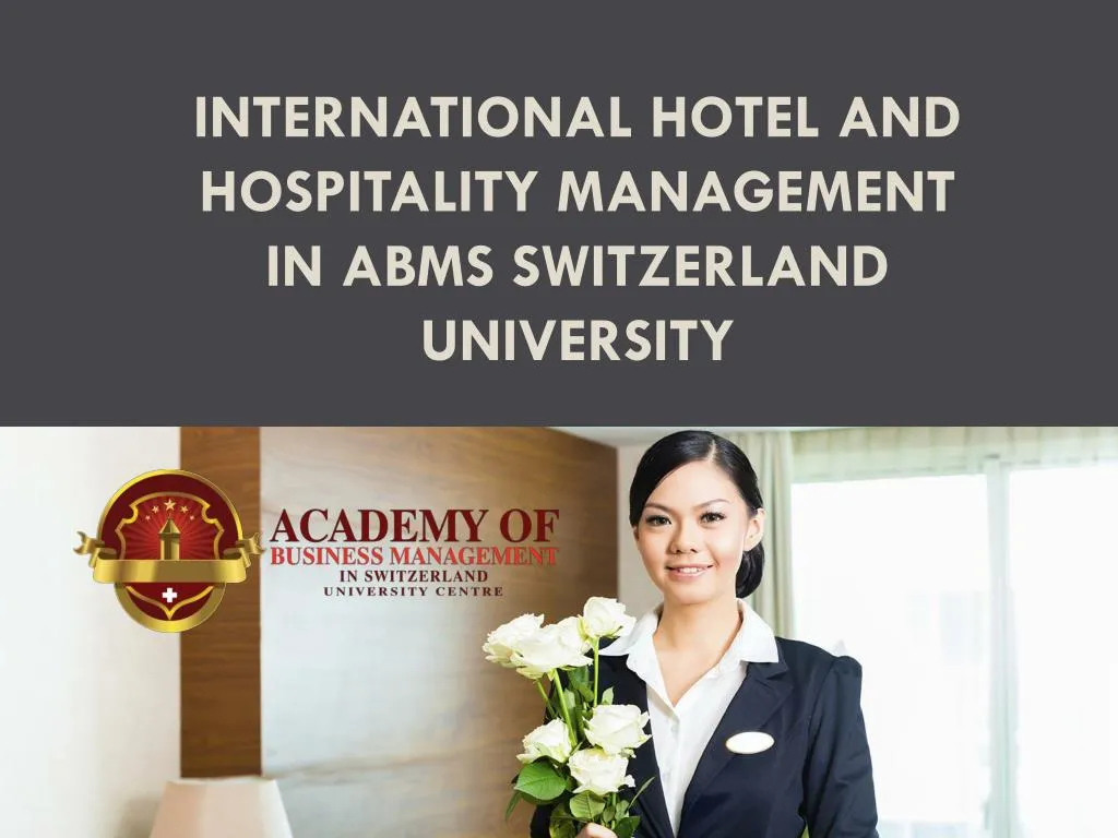 international hotel and hospitality management in abms switzerland university