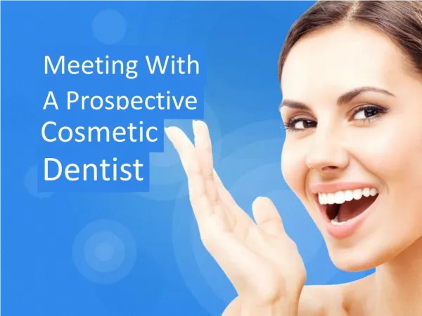 Meeting with a Prospective Cosmetic Dentist