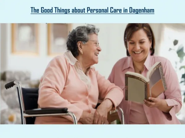 The Good Things about Personal Care in Dagenham