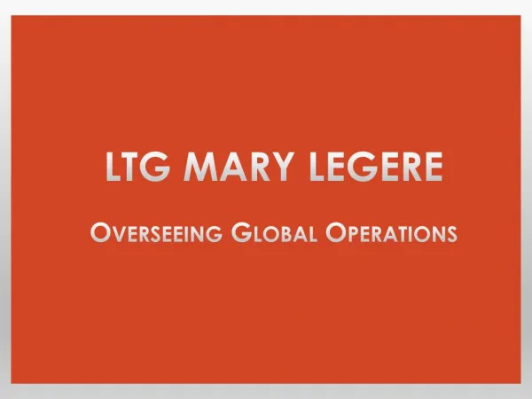LTG Mary Legere - Overseeing Global Operations