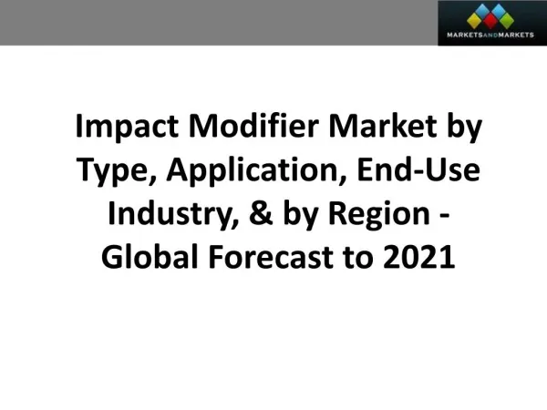 Impact Modifier Market worth 13.13 Billion USD by 2021
