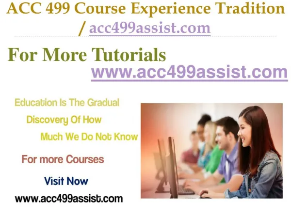ACC 499 Course Experience Tradition / acc499assist.com