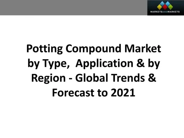 Potting Compound Market worth 3.13 Billion USD by 2021