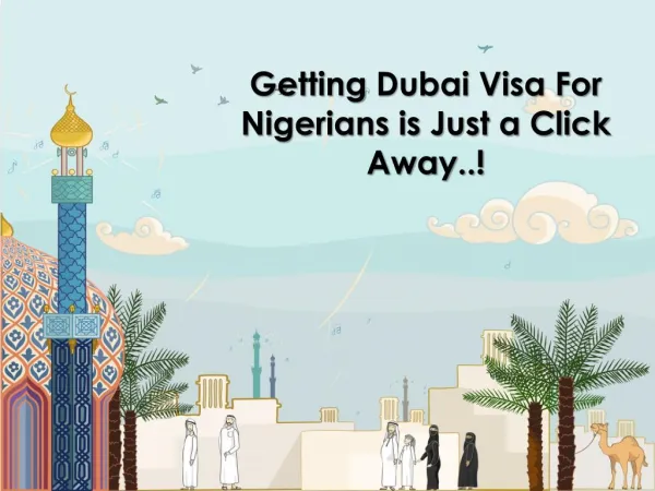 Getting Dubai Visa For Nigerians is Just a Click Away..!