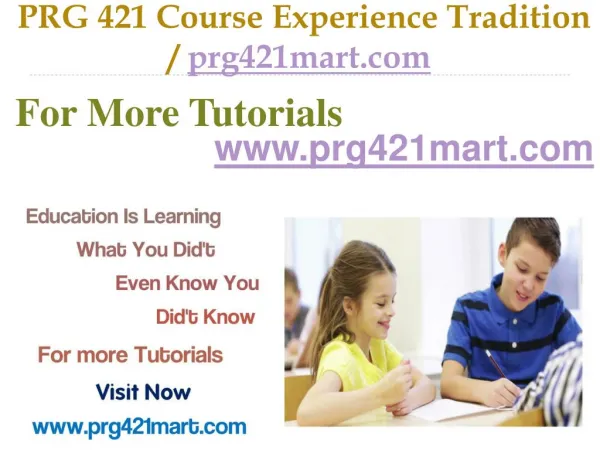 PRG 421 Course Experience Tradition / prg421mart.com