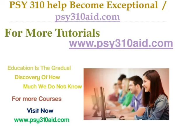 PSY 310 help Become Exceptional / psy310aid.com