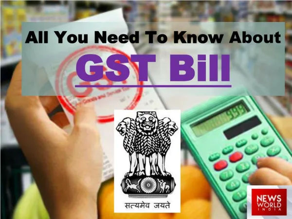 All You Need To Know About GST Bill
