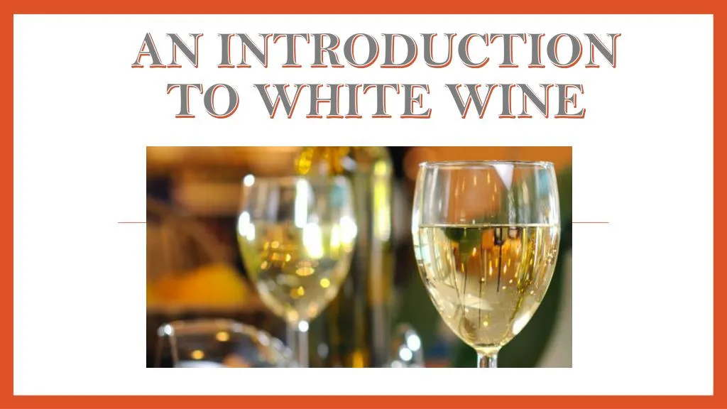 an introduction to white wine
