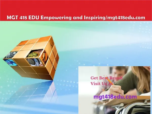 MGT 418 EDU Empowering and Inspiring/mgt418edu.com