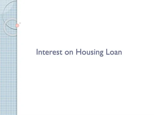 Interest on Housing Loan – 5 Weird Reasons to Finalize the Bank or HFC