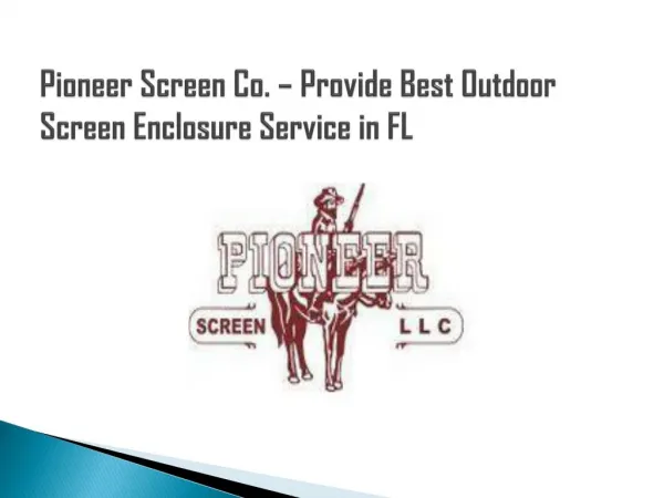 Pioneer Screen Co. – Provide Best Outdoor Screen Enclosure Service in FL
