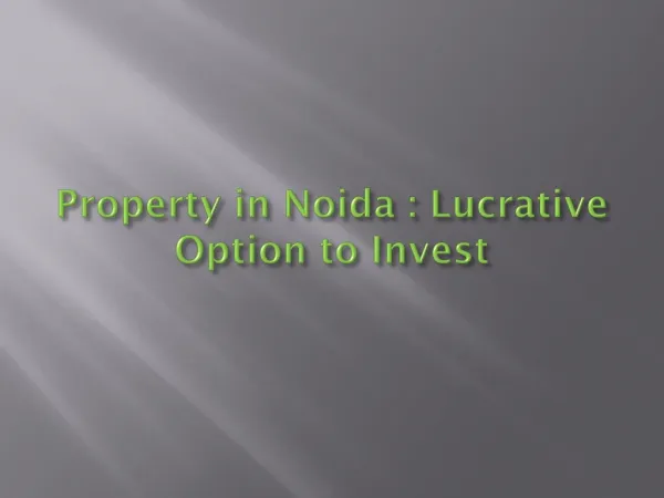 Property in Noida: Lucrative Option to Invest...!!!