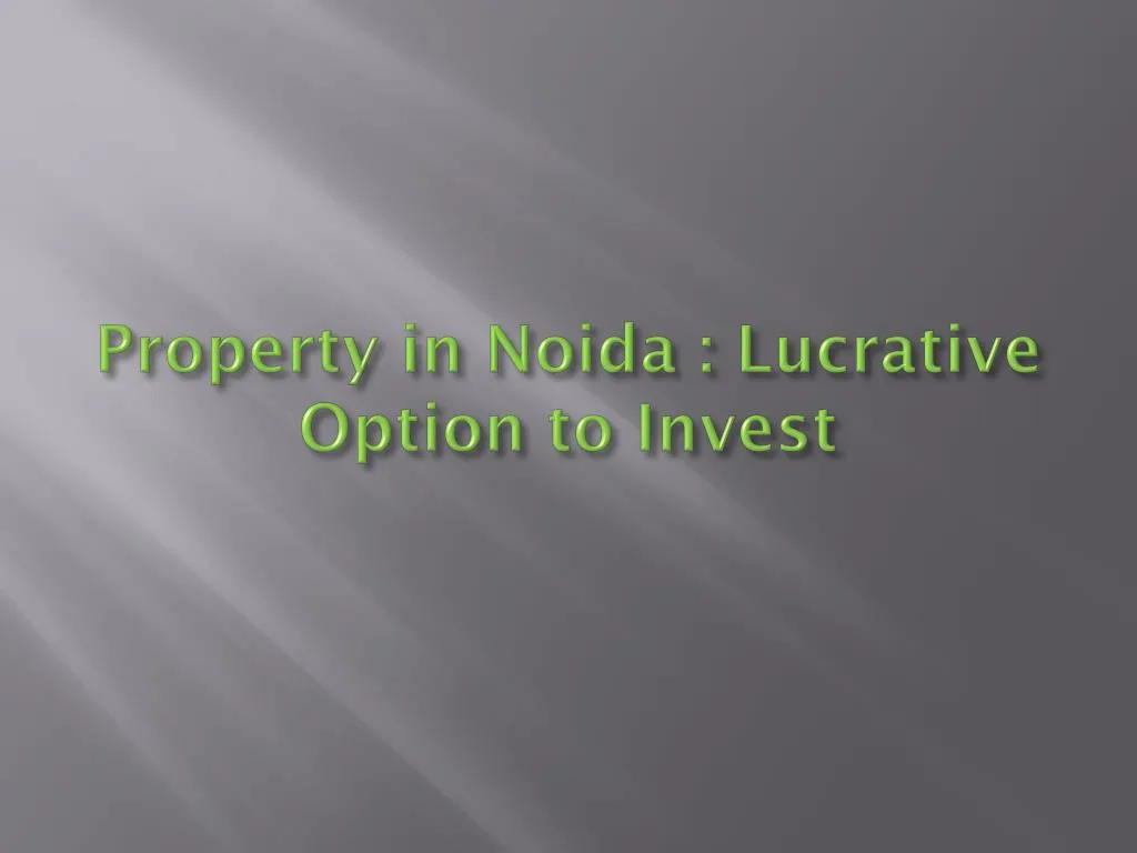 property in noida lucrative option to invest