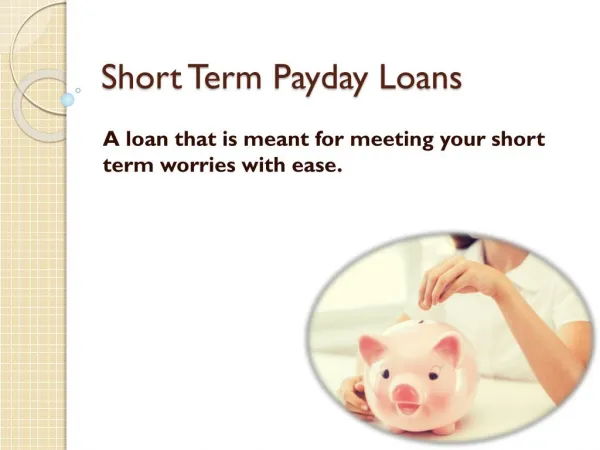 Short Term Payday Loans- Small Monetary Aid For Salaried Folks