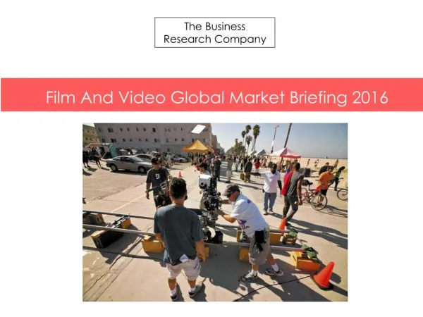 Film And Video GMB Report 2016-Table of Contents