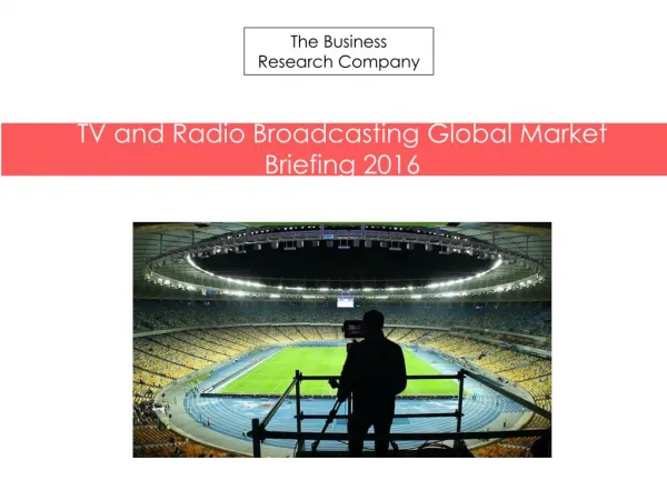 TV and Radio Broadcasting GMB Report 2016