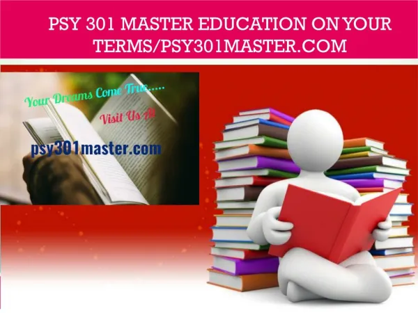 PSY 301 master Education on Your Terms/psy301master.com