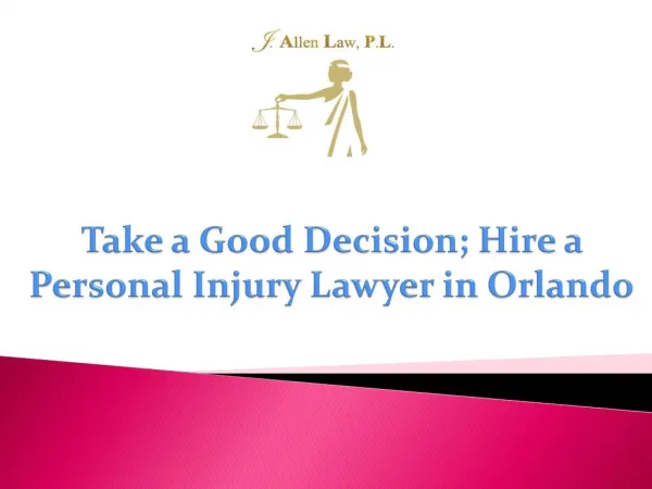 Take a Good Decision; Hire a Personal Injury Lawyer in Orlando