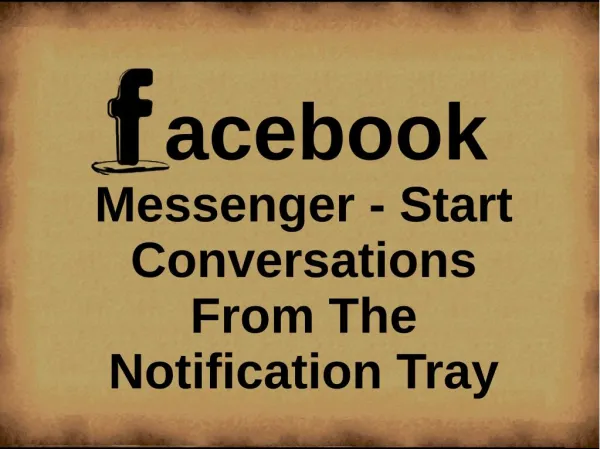Facebook Messenger - Start conversations From The Notification Tray@@