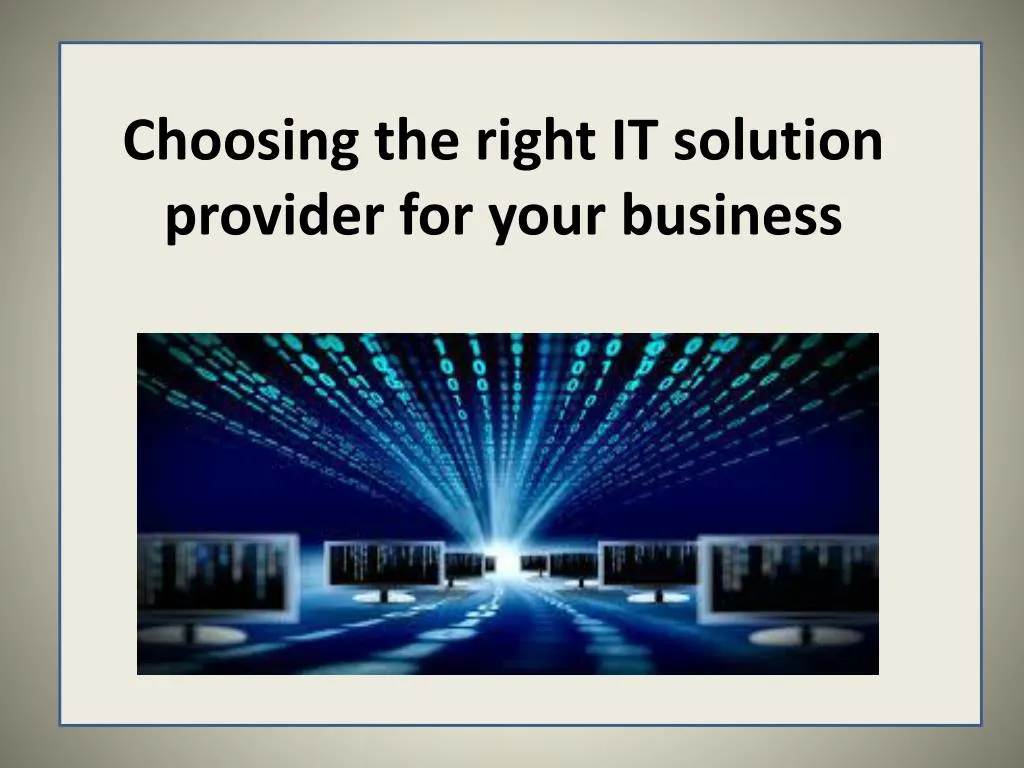 choosing the right it solution provider for your business
