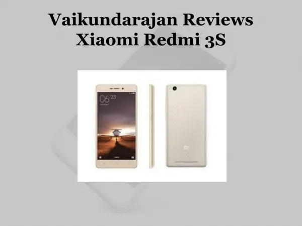 Vaikundarajan Reviews Xiaomi Redmi 3S