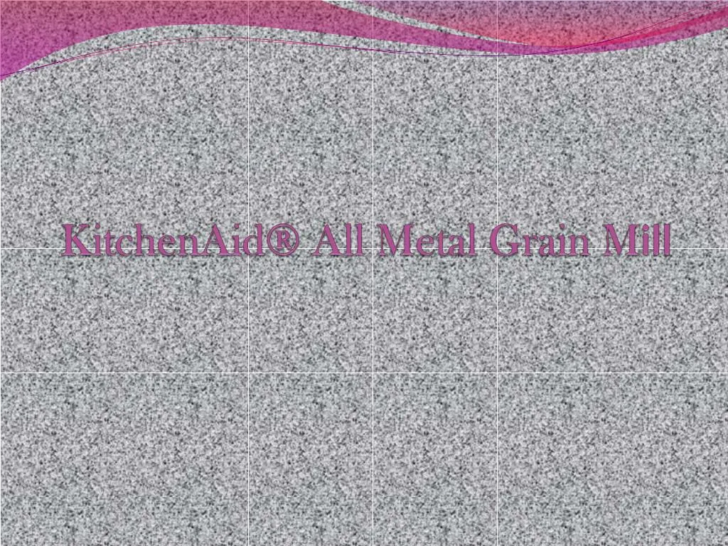 kitchenaid all metal grain m ill