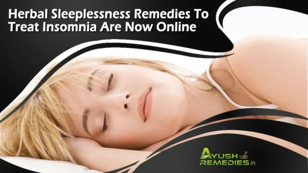 Herbal Sleeplessness Remedies To Treat Insomnia Are Now Online