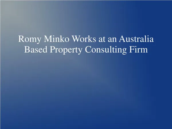 Romy Minko Works at an Australia Based Property Consulting Firm