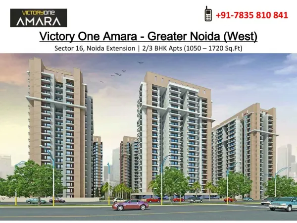 Victory One Amara Greater Noida - Luxury Property of 2/3 BHK Flats