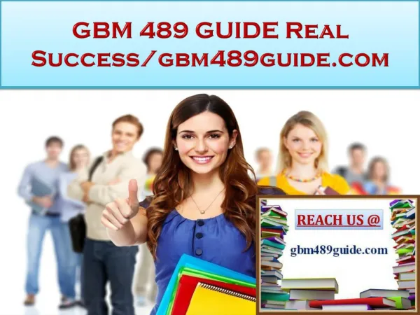 GBM 489 GUIDE Real Success/gbm489guide.com