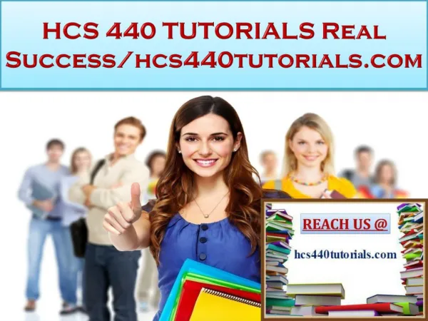 HCS 440 TUTORIALS Real Success/hcs440tutorials.com