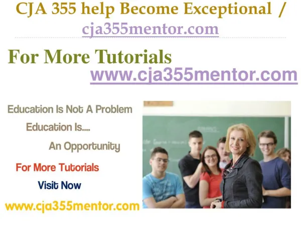 CJA 355 help Become Exceptional / cja355mentor.com