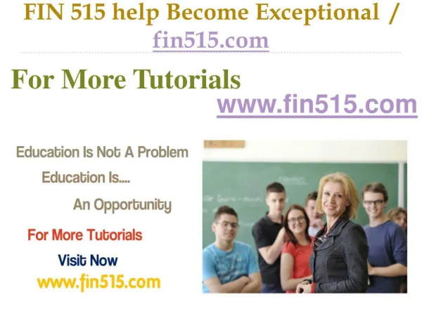 FIN 515 help Become Exceptional / fin515.com