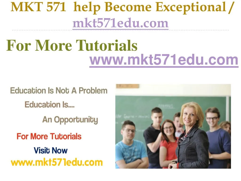 mkt 571 help become exceptional mkt571edu com