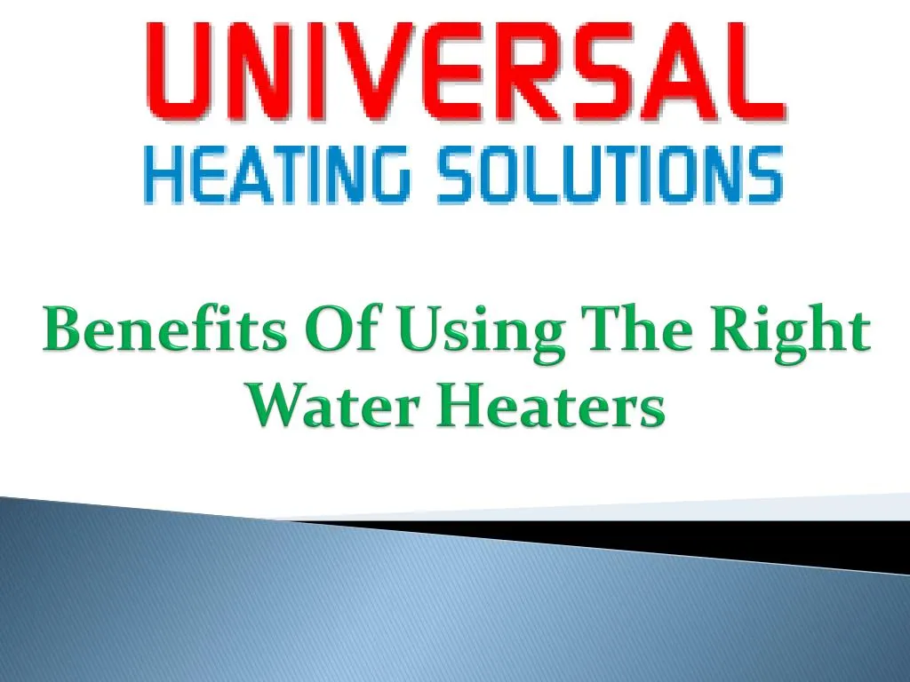 benefits of using t he right water heaters